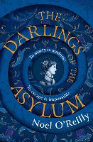 Book Cover for The Darlings of the Asylum by Noel O'Reilly