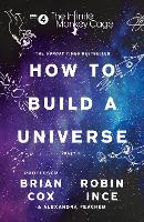 Book Cover for The Infinite Monkey Cage – How to Build a Universe by Prof. Brian Cox, Robin Ince, Alexandra Feachem