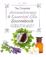 Book Cover for The Complete Aromatherapy & Essential Oils Sourcebook - New 2018 Edition by Julia Lawless