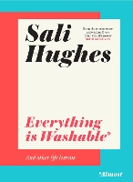 Book Cover for Everything is Washable and Other Life Lessons by Sali Hughes