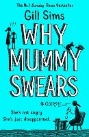 Book Cover for Why Mummy Swears by Gill Sims