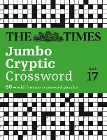 Book Cover for The Times Jumbo Cryptic Crossword Book 17 by The Times Mind Games, Richard Rogan