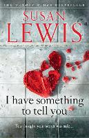 Book Cover for I Have Something to Tell You by Susan Lewis