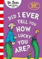 Book Cover for Did I Ever Tell You How Lucky You Are? by Dr. Seuss