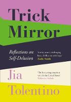 Book Cover for Trick Mirror Reflections on Self-Delusion by Jia Tolentino