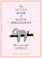 Book Cover for The Little Book of Sloth Philosophy by Jennifer McCartney