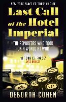 Book Cover for Last Call at the Hotel Imperial by Deborah Cohen