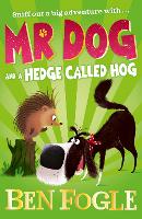 Book Cover for Mr Dog and a Hedge Called Hog by Ben Fogle, Steve Cole