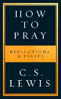 Book Cover for How to Pray by C. S. Lewis