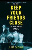 Book Cover for Keep Your Friends Close by June Taylor