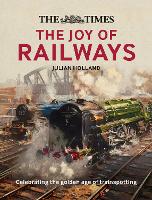 Book Cover for The Times: The Joy of Railways by Julian Holland, Times Books