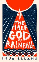 Book Cover for The Half-God of Rainfall by Inua Ellams