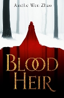 Book Cover for Blood Heir by Amélie Wen Zhao