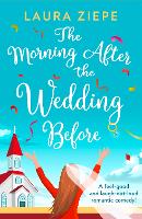 Book Cover for The Morning After the Wedding Before by Laura Ziepe