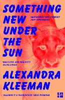 Book Cover for Something New Under the Sun by Alexandra Kleeman