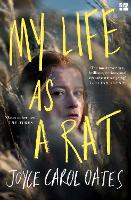 Book Cover for My Life as a Rat by Joyce Carol Oates