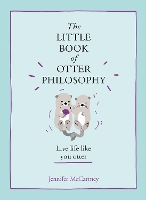 Book Cover for The Little Book of Otter Philosophy by Jennifer McCartney