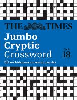 Book Cover for The Times Jumbo Cryptic Crossword Book 18 by The Times Mind Games, Richard Rogan