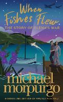 Book Cover for When Fishes Flew The Story of Elena's War by Michael Morpurgo