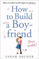Book Cover for How to Build a Boyfriend from Scratch by Sarah Archer
