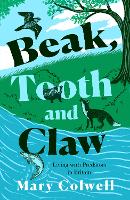 Book Cover for Beak, Tooth and Claw by Mary Colwell