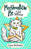 Book Cover for Marshmallow Pie The Cat Superstar by Clara Vulliamy