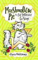 Book Cover for Marshmallow Pie The Cat Superstar On Stage by Clara Vulliamy