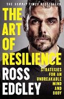 Book Cover for The Art of Resilience Strategies for an Unbreakable Mind and Body by Ross Edgley