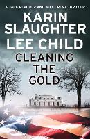 Book Cover for Cleaning the Gold by Karin Slaughter, Lee Child