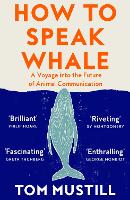 Book Cover for How to Speak Whale by Tom Mustill