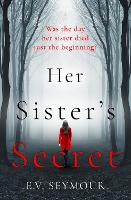 Book Cover for Her Sister’s Secret by E. V. Seymour