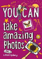 Book Cover for YOU CAN take amazing photos by Lillian Spibey