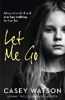 Book Cover for Let Me Go by Casey Watson