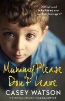 Book Cover for Mummy, Please Don’t Leave by Casey Watson