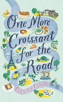 Book Cover for One More Croissant for the Road by Felicity Cloake