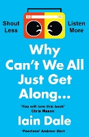 Book Cover for Why Can’t We All Just Get Along by Iain Dale