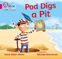 Book Cover for Pod Digs a Pit by Clare Helen Welsh