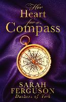 Book Cover for Her Heart for a Compass by Sarah Ferguson Duchess of York