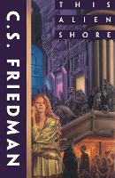 Book Cover for This Alien Shore by C. S. Friedman