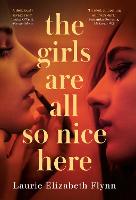 Book Cover for The Girls Are All So Nice Here by Laurie Elizabeth Flynn