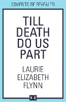 Book Cover for Till Death Do Us Part by Laurie Elizabeth Flynn