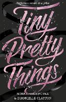 Book Cover for Tiny Pretty Things by Dhonielle Clayton, Sona Charaipotra