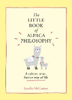 Book Cover for The Little Book of Alpaca Philosophy by Jennifer McCartney