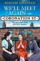 Book Cover for We’ll Meet Again on Coronation Street by Maggie Sullivan