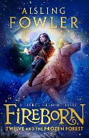 Book Cover for Fireborn: Twelve and the Frozen Forest by Aisling Fowler