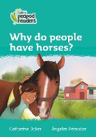 Book Cover for Why Do People Have Horses? by Catherine Baker