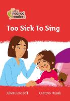 Book Cover for Too Sick to Sing by Juliet Clare Bell