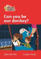 Book Cover for Can You Be Our Donkey? by Juliet Clare Bell