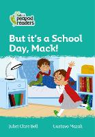 Book Cover for But It's a School Day, Mack! by Juliet Clare Bell