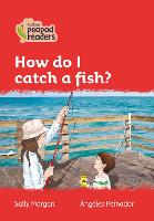 Book Cover for How Do I Catch a Fish? by Sally Morgan